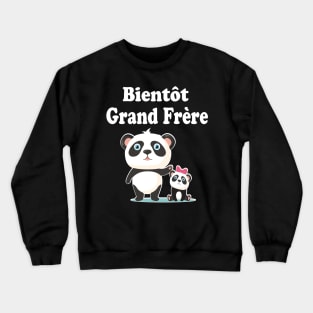 bientot grand frère cadeau Annonce grossesse futur frere Crewneck Sweatshirt